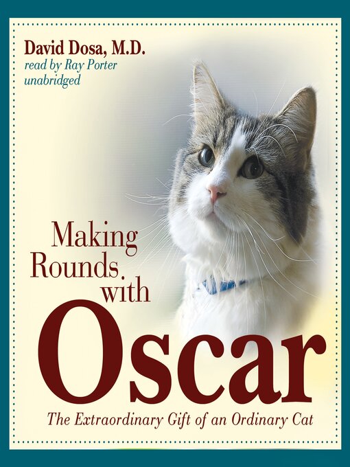 Title details for Making Rounds with Oscar by David Dosa - Available